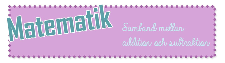 matematik samband-addition-subtraktion