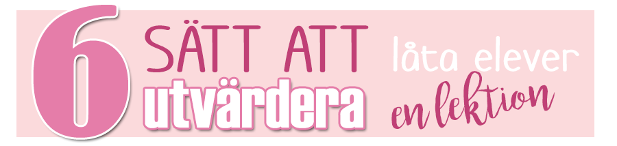 6sättattlåtaeleverutvärderaenlektion