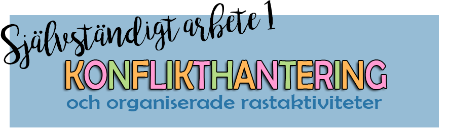 sjalvstandigtarbete1_konflikthanteringochorganiseraderastaktiviteter